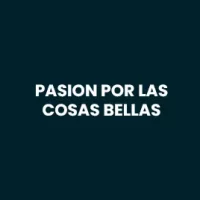 Pasion por las cosas bellas
